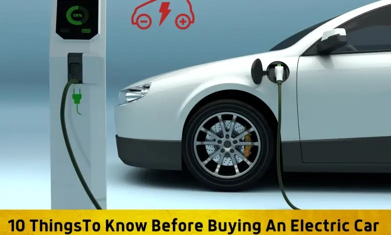 10 Things You Need To Know Before Buying An Electric Car
